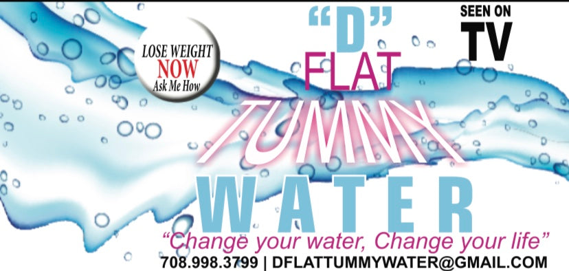 *Thirty (30) Day Supply of "D" Flat Tummy WaterTM=$48.00 +plus shipping